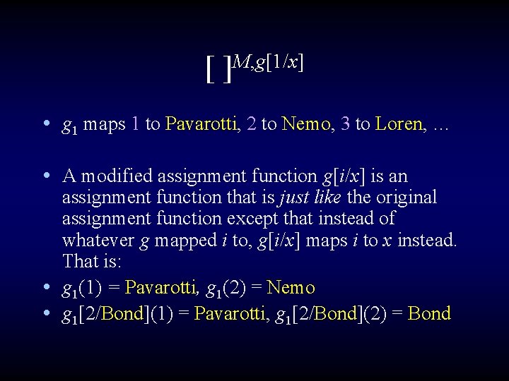 [ M, g[1/x] ] • g 1 maps 1 to Pavarotti, 2 to Nemo,