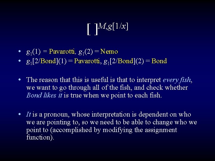 [ M, g[1/x] ] • g 1(1) = Pavarotti, g 1(2) = Nemo •