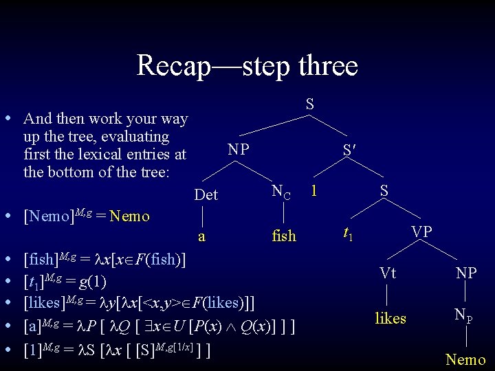 Recap—step three S • And then work your way up the tree, evaluating first