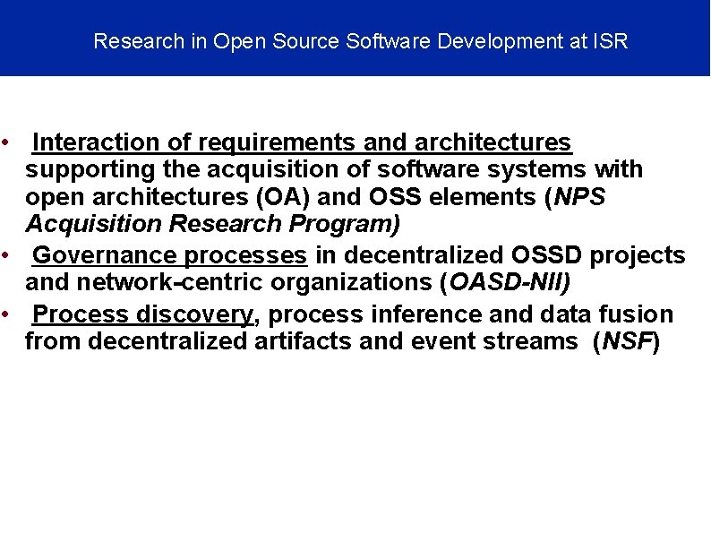 Research in Open Source Software Development at ISR • Interaction of requirements and architectures