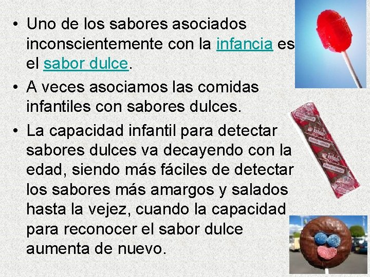  • Uno de los sabores asociados inconscientemente con la infancia es el sabor