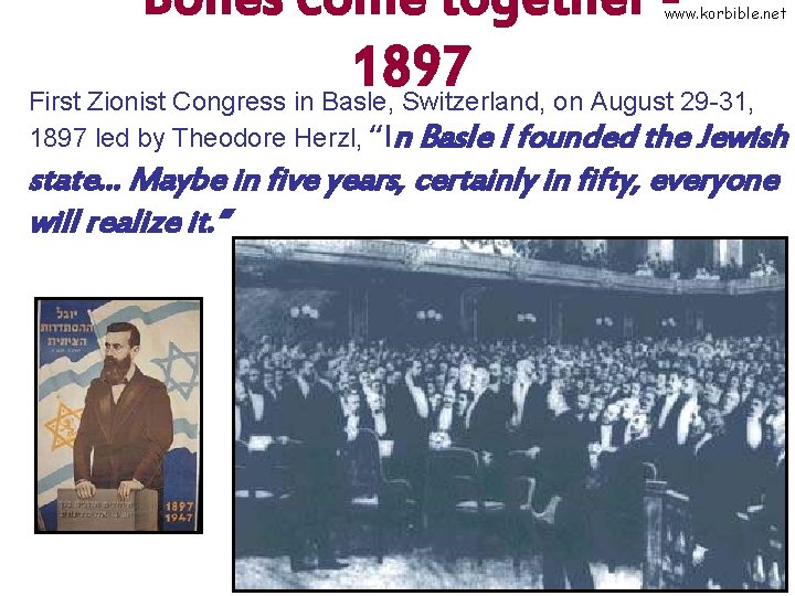 Bones come together 1897 First Zionist Congress in Basle, Switzerland, on August 29 -31,