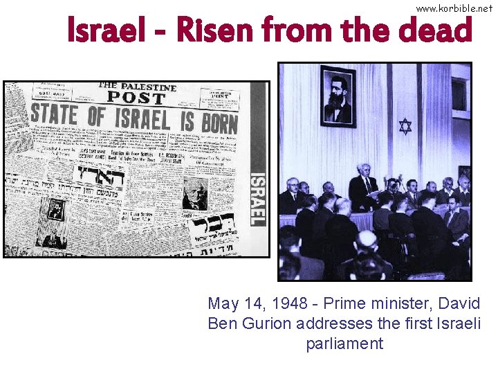 www. korbible. net Israel - Risen from the dead May 14, 1948 - Prime