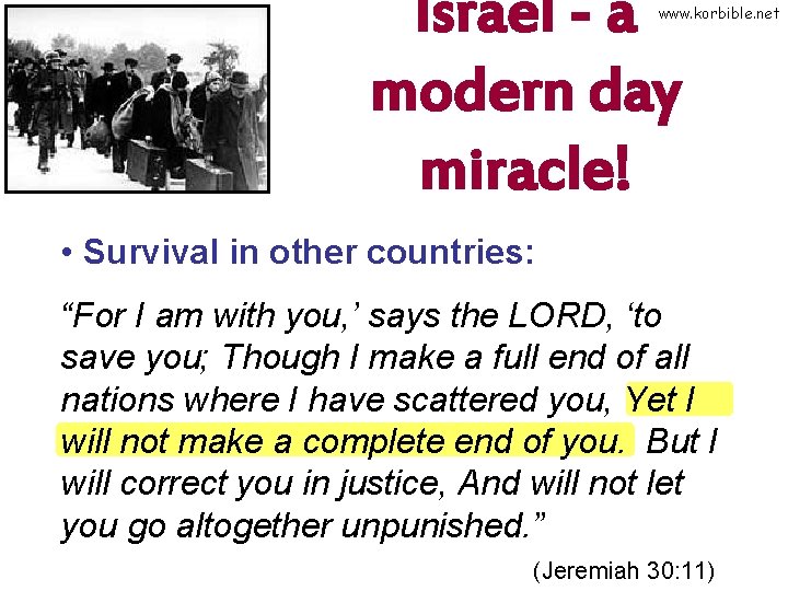 Israel - a modern day miracle! www. korbible. net • Survival in other countries:
