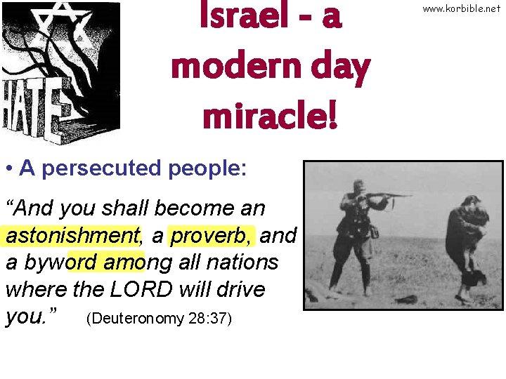 Israel - a modern day miracle! • A persecuted people: “And you shall become
