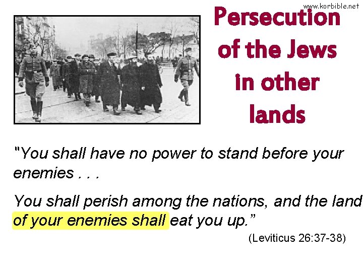 www. korbible. net Persecution of the Jews in other lands “You shall have no