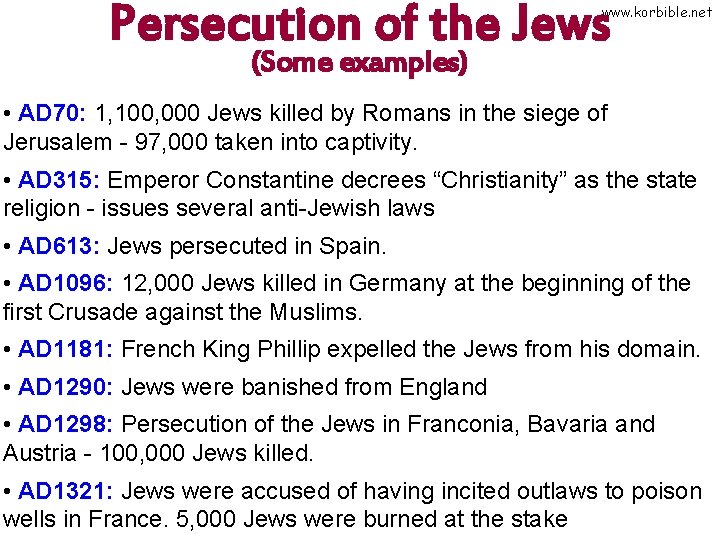 Persecution of the Jews www. korbible. net (Some examples) • AD 70: 1, 100,