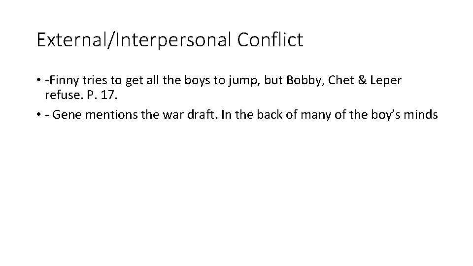 External/Interpersonal Conflict • -Finny tries to get all the boys to jump, but Bobby,