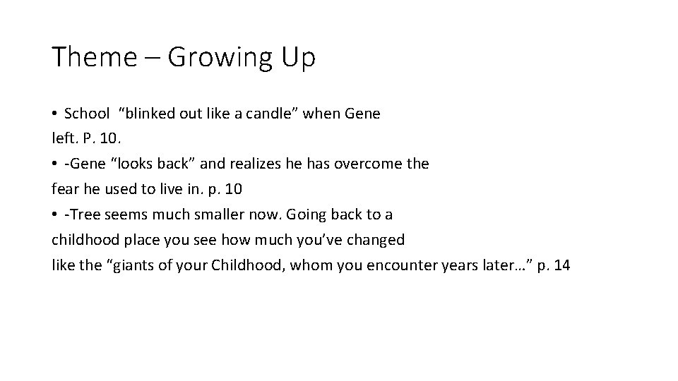 Theme – Growing Up • School “blinked out like a candle” when Gene left.