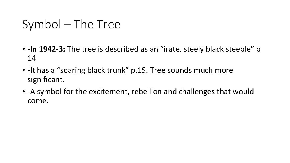 Symbol – The Tree • -In 1942 -3: The tree is described as an