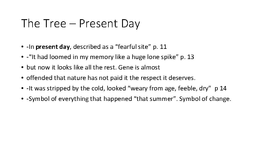 The Tree – Present Day • • • -In present day, described as a