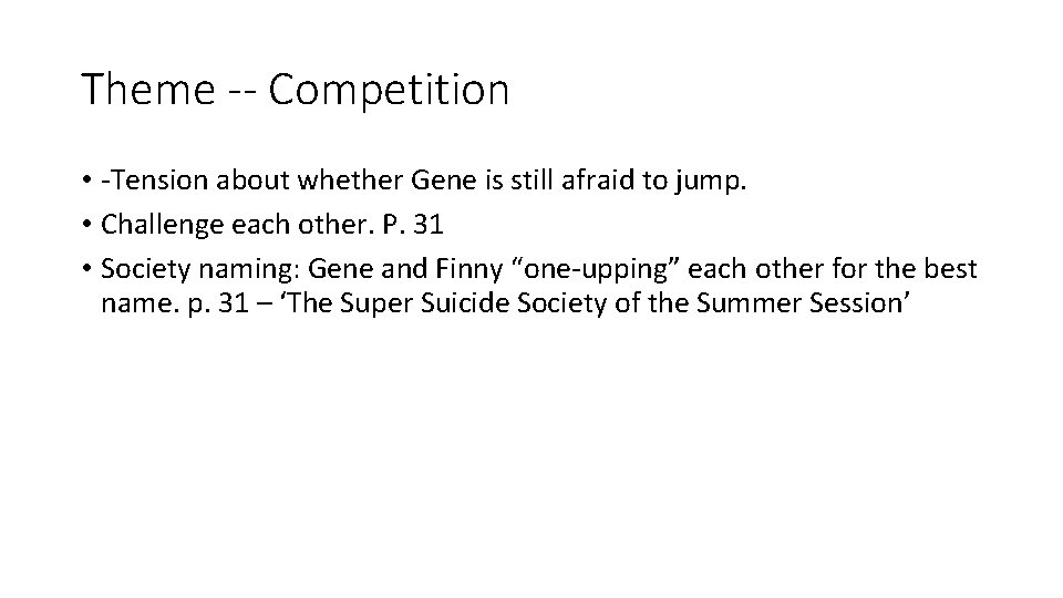 Theme -- Competition • -Tension about whether Gene is still afraid to jump. •