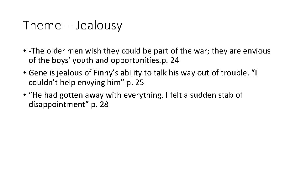 Theme -- Jealousy • -The older men wish they could be part of the