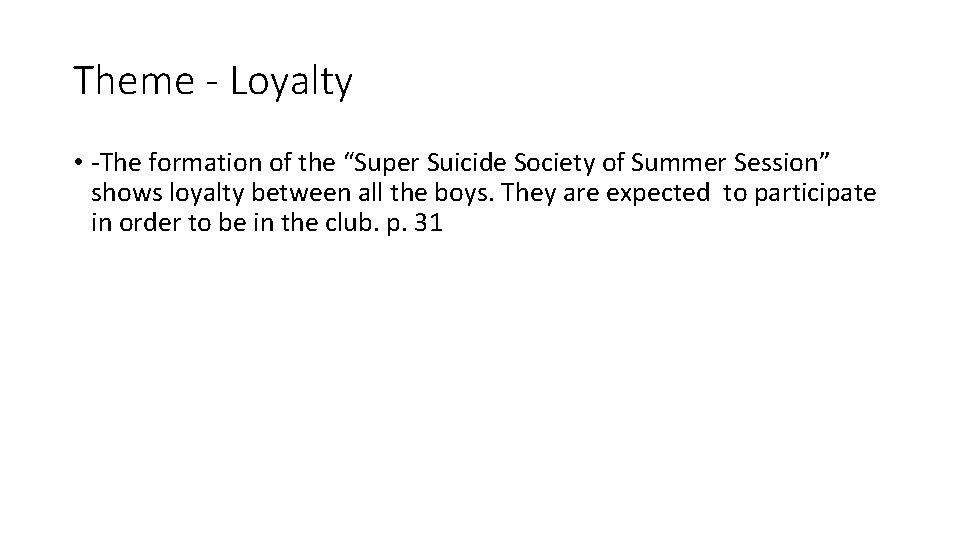 Theme - Loyalty • -The formation of the “Super Suicide Society of Summer Session”