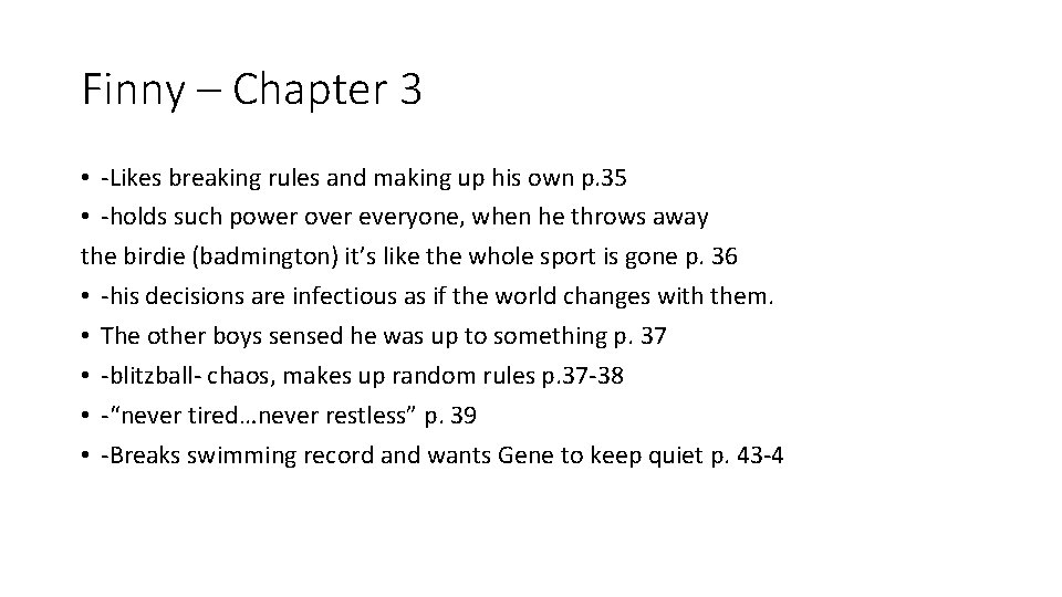 Finny – Chapter 3 • -Likes breaking rules and making up his own p.