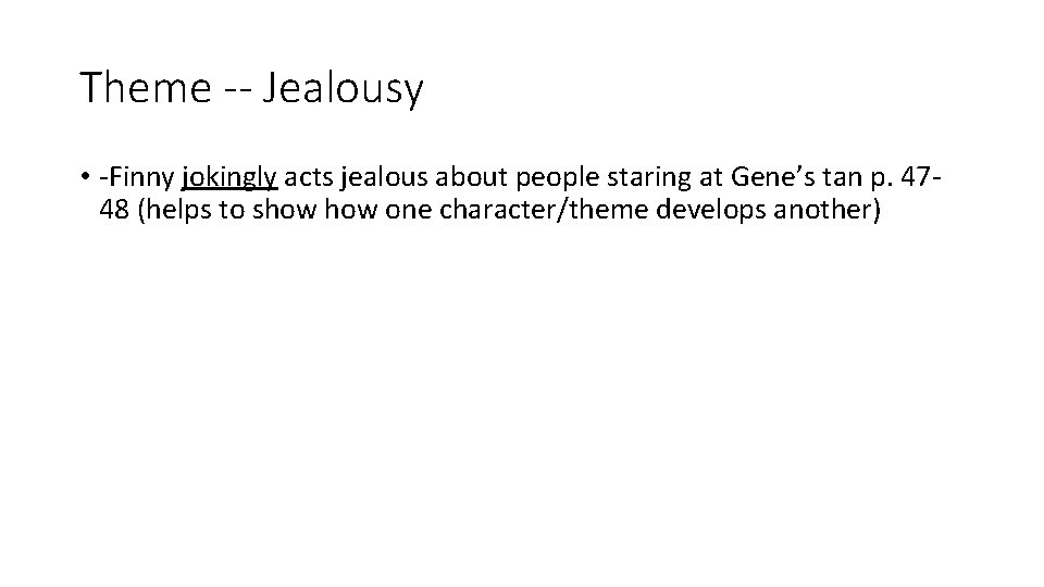 Theme -- Jealousy • -Finny jokingly acts jealous about people staring at Gene’s tan