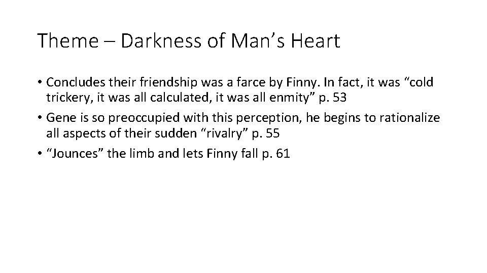 Theme – Darkness of Man’s Heart • Concludes their friendship was a farce by