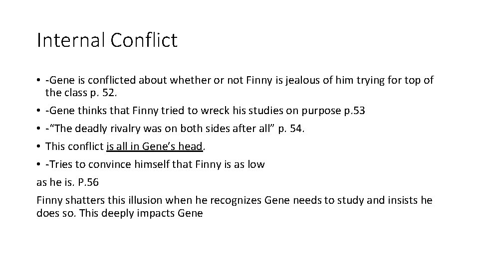 Internal Conflict • -Gene is conflicted about whether or not Finny is jealous of