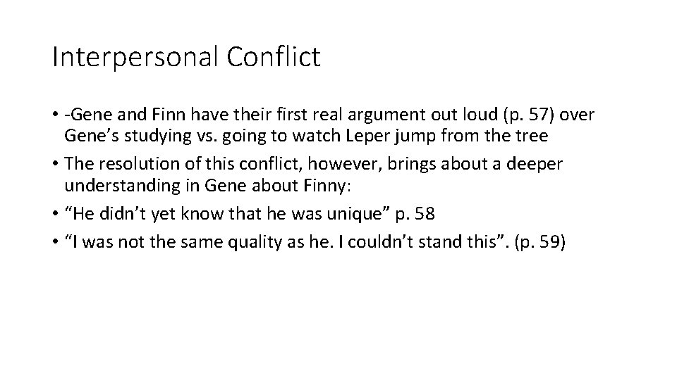 Interpersonal Conflict • -Gene and Finn have their first real argument out loud (p.