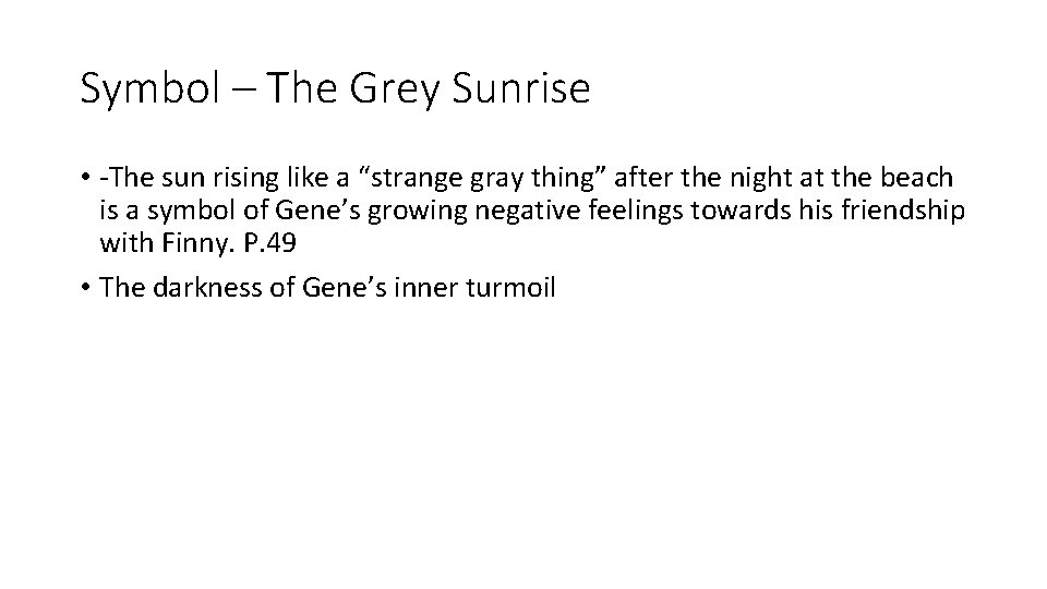 Symbol – The Grey Sunrise • -The sun rising like a “strange gray thing”
