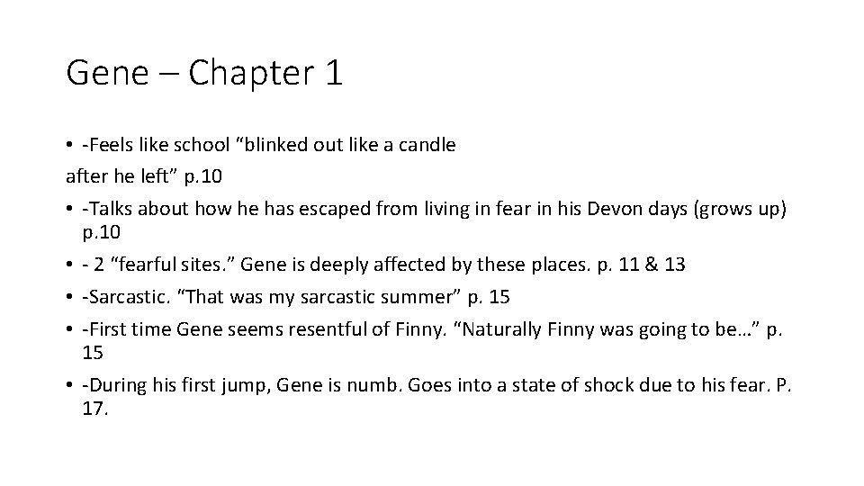 Gene – Chapter 1 • -Feels like school “blinked out like a candle after