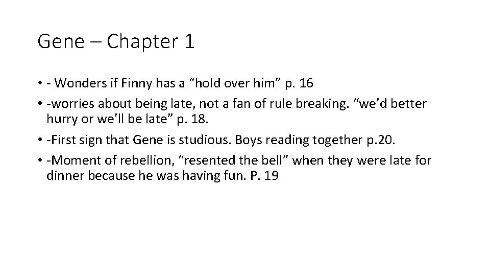 Gene – Chapter 1 • - Wonders if Finny has a “hold over him”