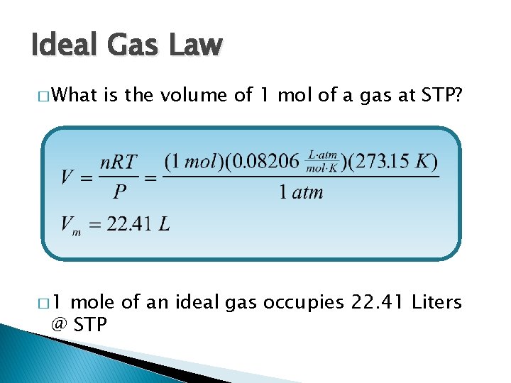 Ideal Gas Law � What � 1 is the volume of 1 mol of