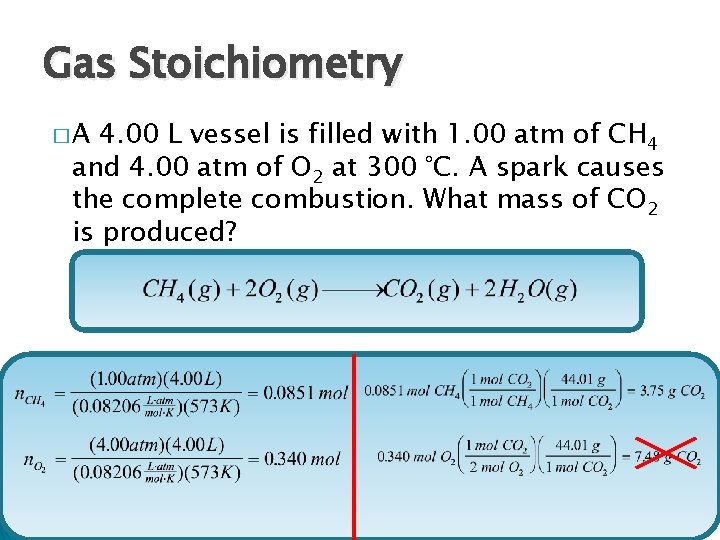 Gas Stoichiometry �A 4. 00 L vessel is filled with 1. 00 atm of