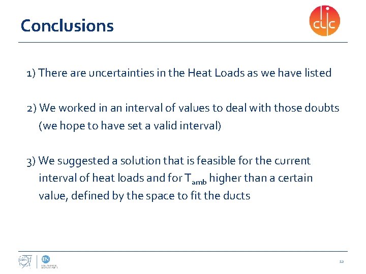 Conclusions 1) There are uncertainties in the Heat Loads as we have listed 2)
