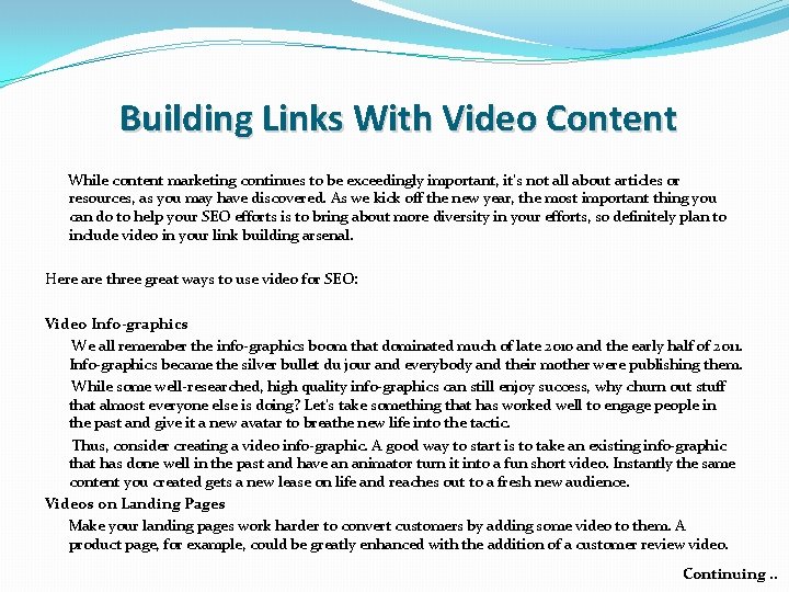 Building Links With Video Content While content marketing continues to be exceedingly important, it’s