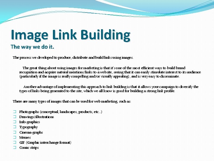 Image Link Building The way we do it. The process we developed to produce,