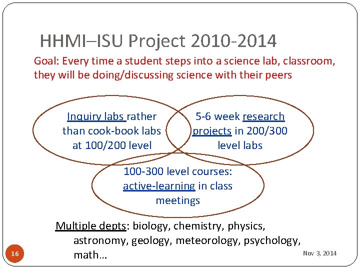 HHMI–ISU Project 2010 -2014 Goal: Every time a student steps into a science lab,