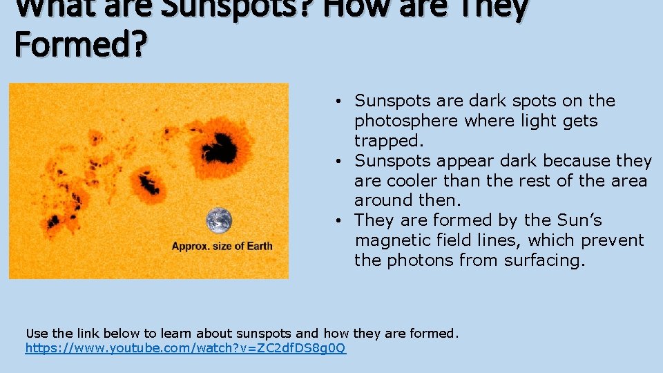 What are Sunspots? How are They Formed? • Sunspots are dark spots on the