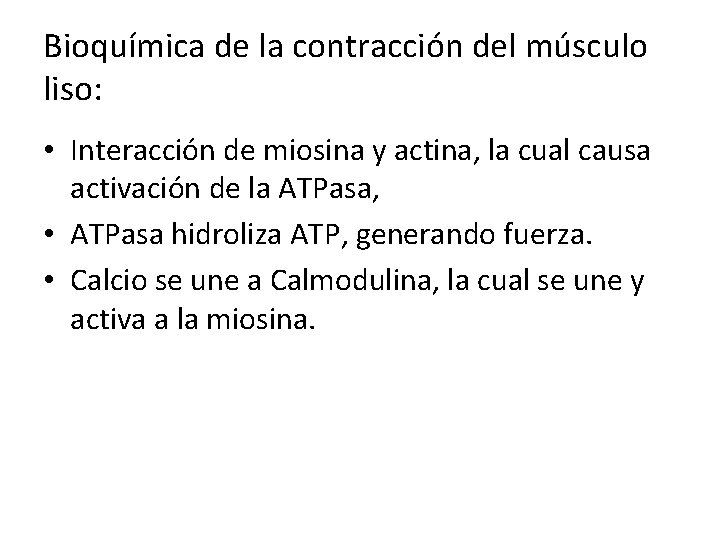 Bioquímica de la contracción del músculo liso: • Interacción de miosina y actina, la