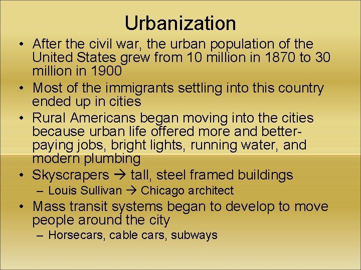 Urbanization • After the civil war, the urban population of the United States grew