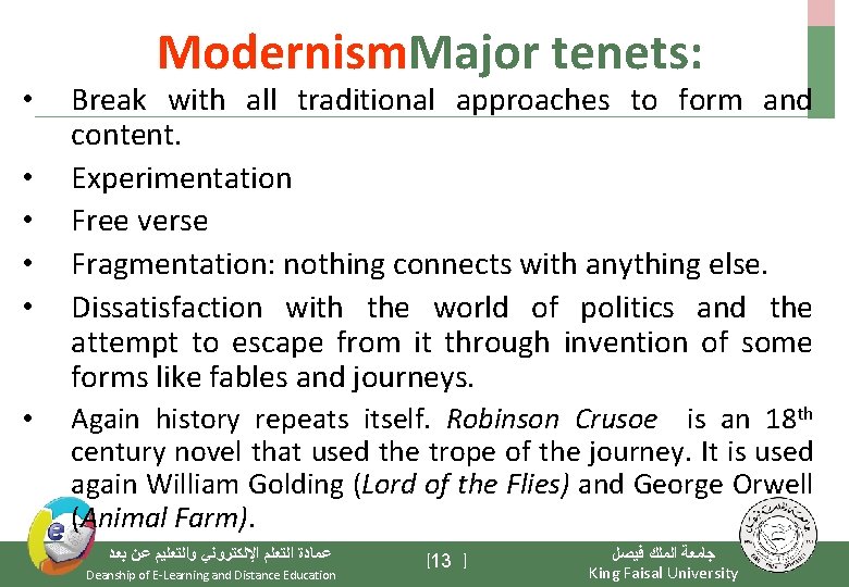  • • • Modernism. Major tenets: Break with all traditional approaches to form