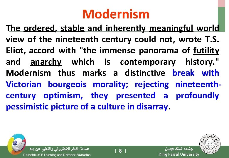 Modernism The ordered, stable and inherently meaningful world view of the nineteenth century could