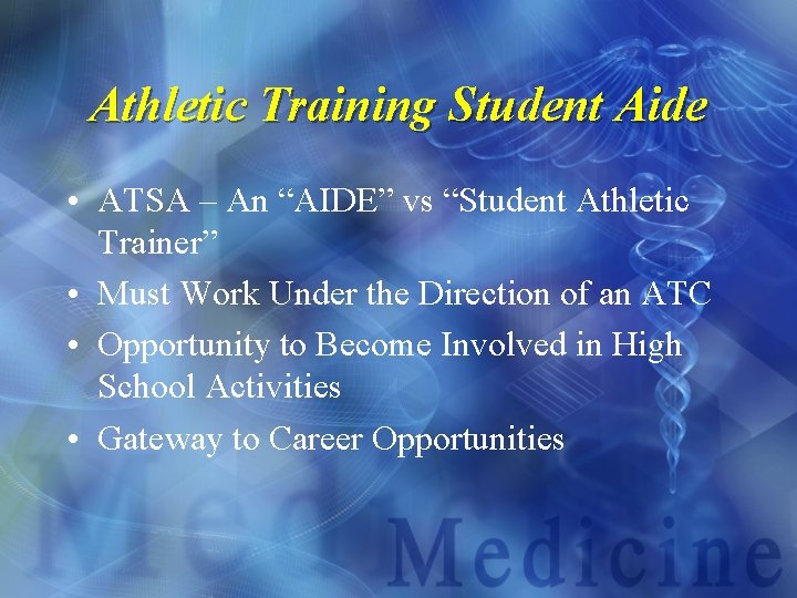 Athletic Training Student Aide • ATSA – An “AIDE” vs “Student Athletic Trainer” •