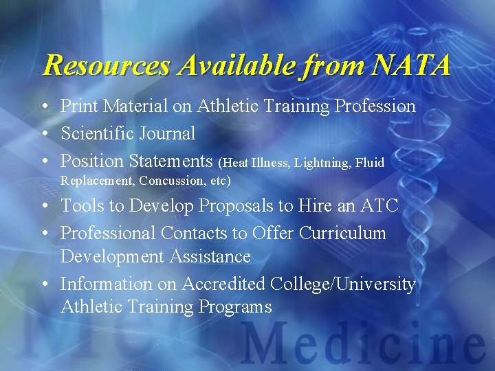 Resources Available from NATA • Print Material on Athletic Training Profession • Scientific Journal
