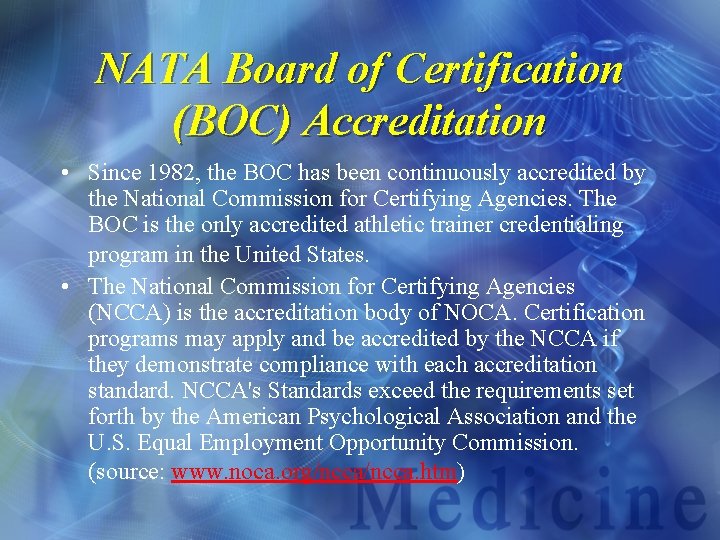 NATA Board of Certification (BOC) Accreditation • Since 1982, the BOC has been continuously