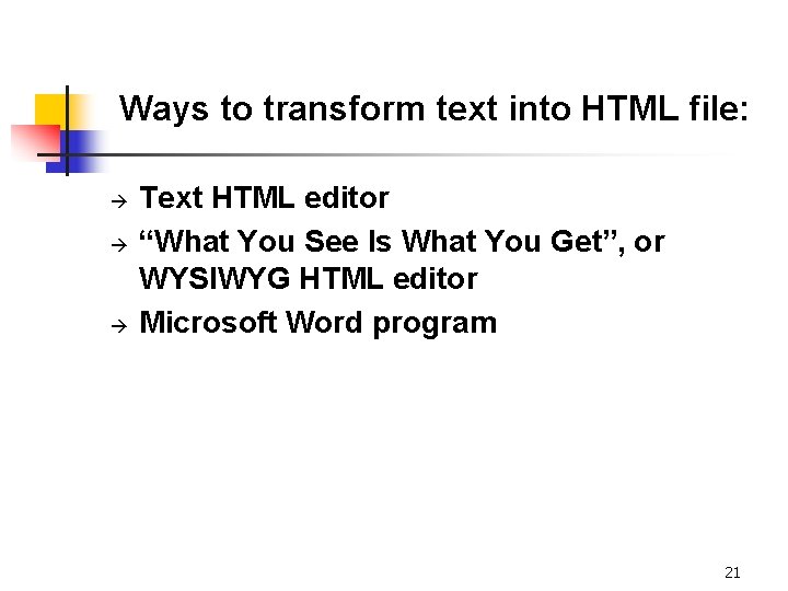 Ways to transform text into HTML file: à à à Text HTML editor “What