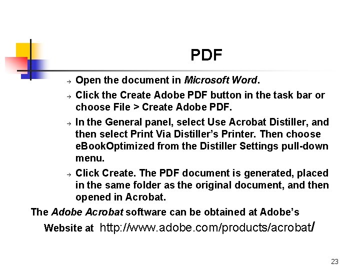 PDF Open the document in Microsoft Word. à Click the Create Adobe PDF button