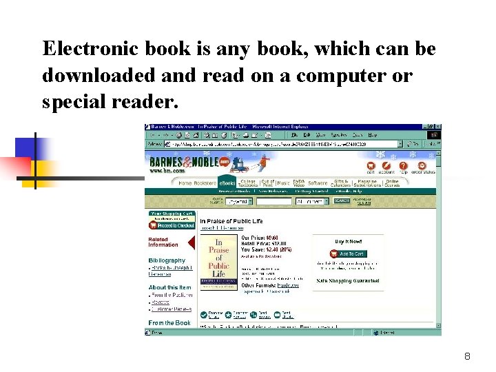 Electronic book is any book, which can be downloaded and read on a computer