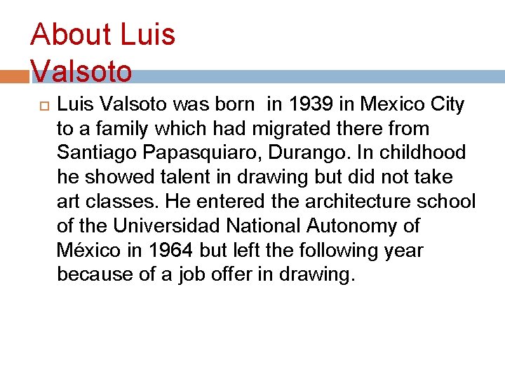 About Luis Valsoto was born in 1939 in Mexico City to a family which