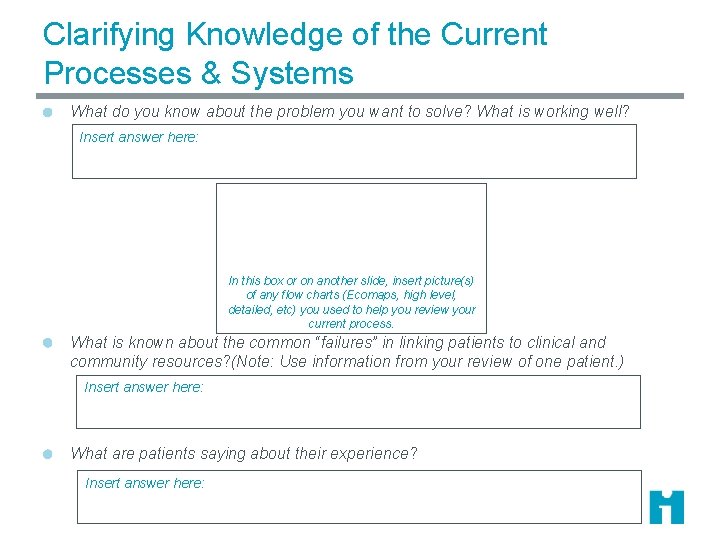 Clarifying Knowledge of the Current Processes & Systems What do you know about the