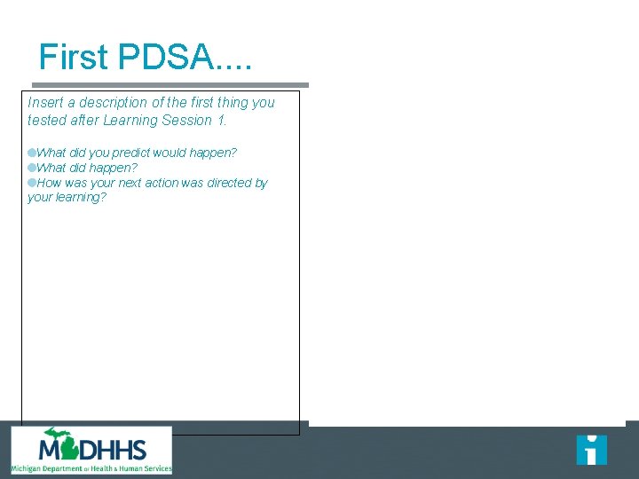 First PDSA. . Insert a description of the first thing you tested after Learning