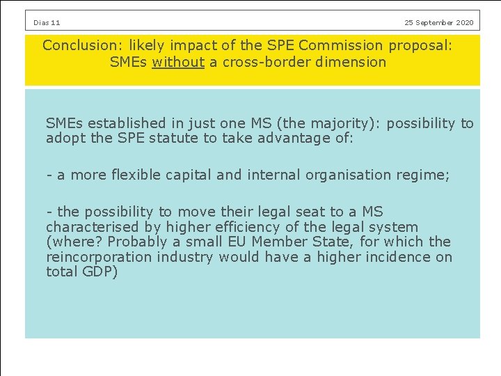 Dias 11 25 September 2020 Conclusion: likely impact of the SPE Commission proposal: SMEs