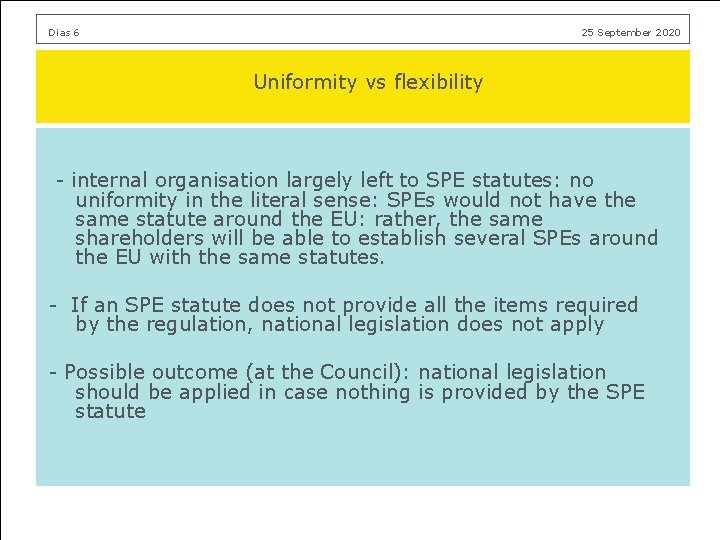 Dias 6 25 September 2020 Uniformity vs flexibility - internal organisation largely left to