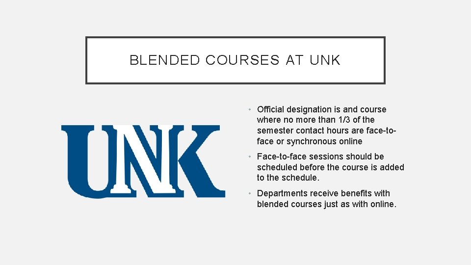 BLENDED COURSES AT UNK • Official designation is and course where no more than