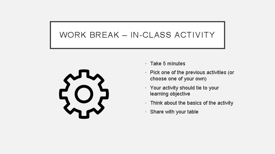 WORK BREAK – IN-CLASS ACTIVITY • Take 5 minutes • Pick one of the